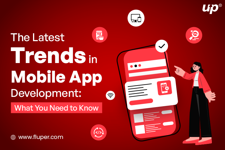 The Latest Trends Mobile App Development in Dubai: What You Need to Know